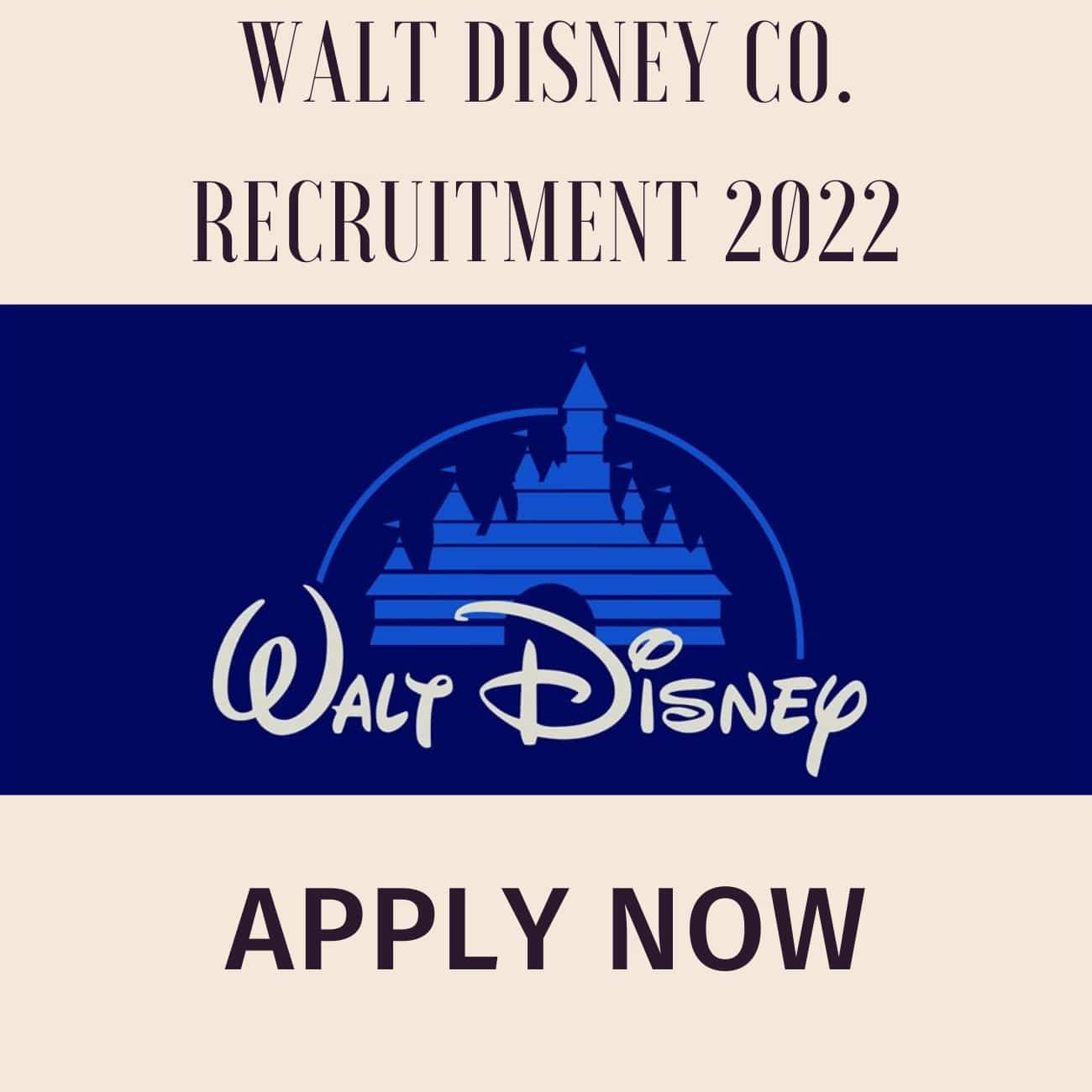 WALT DISNEY CO. RECRUITMENT 2022 | HAS ANNOUNCED NEW JOB OPENINGS