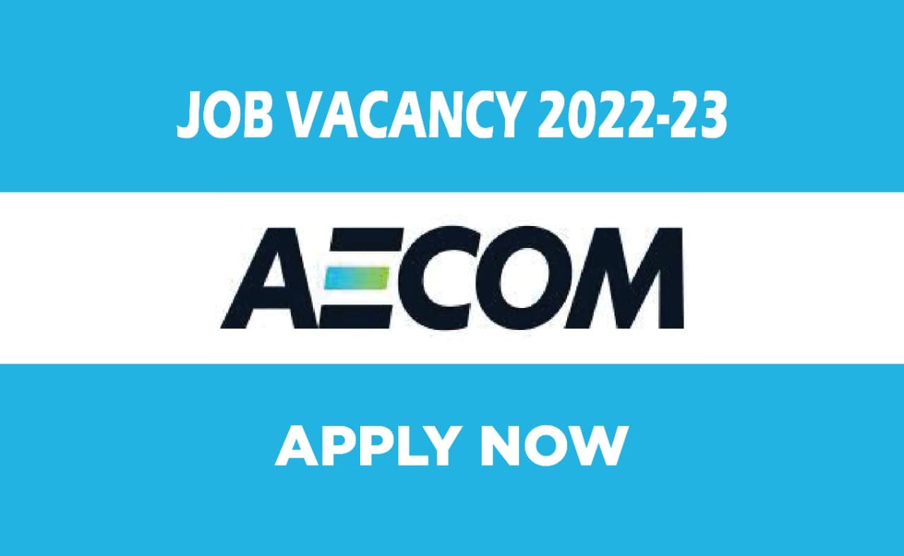 AECOM Careers Announces New 10+ Jobs: Aecom job openings 2022-23