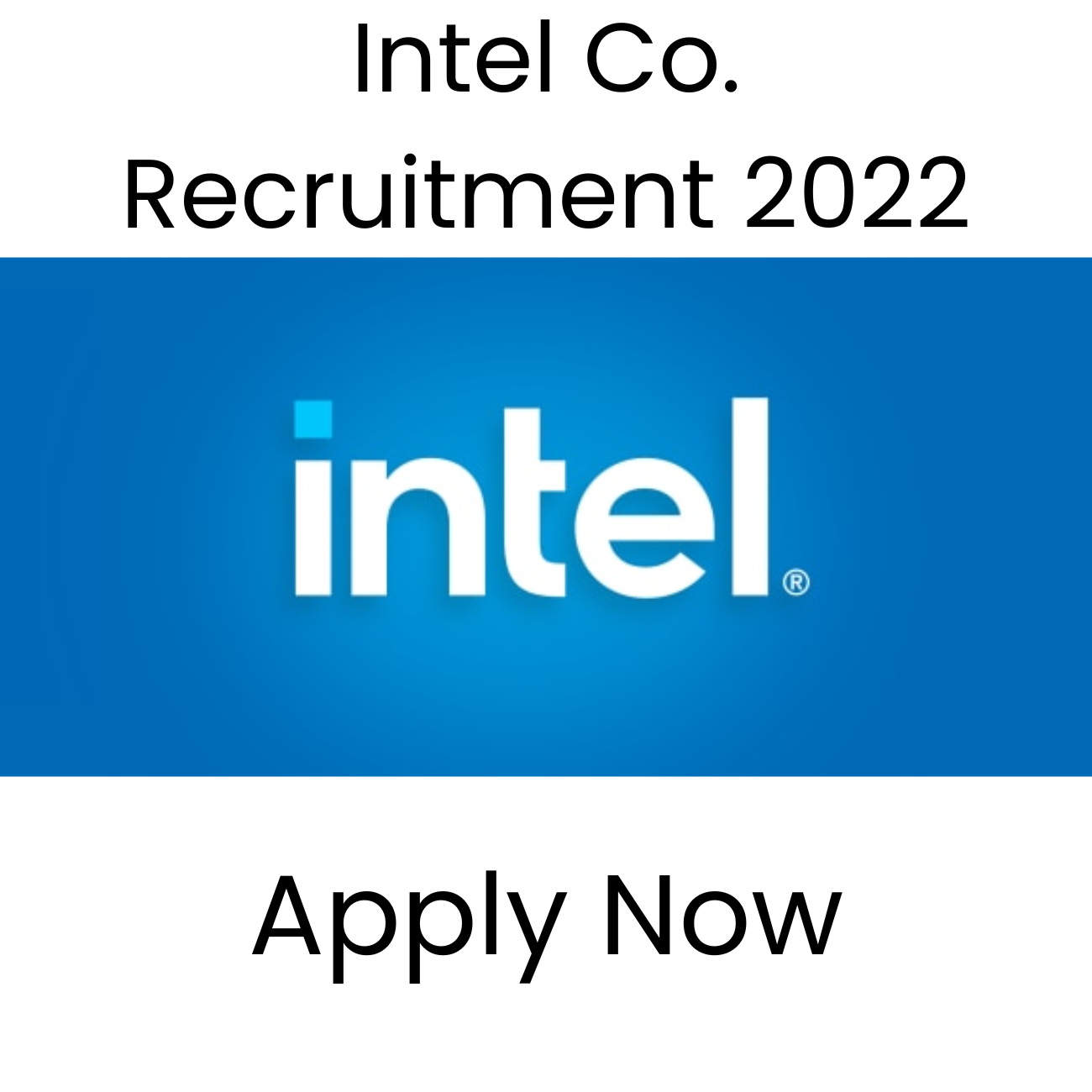 INTEL CO.  RECRUITMENT 2022 | Have Listed Current Job Vacancies