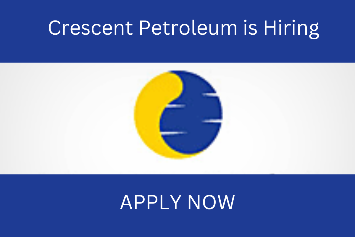 Crescent Petroleum Careers 2023 | New Job Openings in Middle East Countries