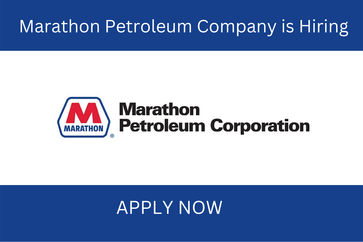 Marathon Petroleum Careers 2023 | Marathon Petroleum  Company is Recruiting For New Job Positions. Marathon Petroleum Careers 2023 | Marathon Petroleum  Company is Recruiting For New Job Positions.