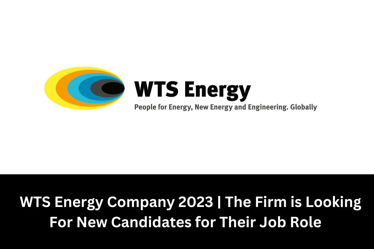 WTS Energy Company 2023 | The Firm is Looking For New Candidates for Their Job Role.
