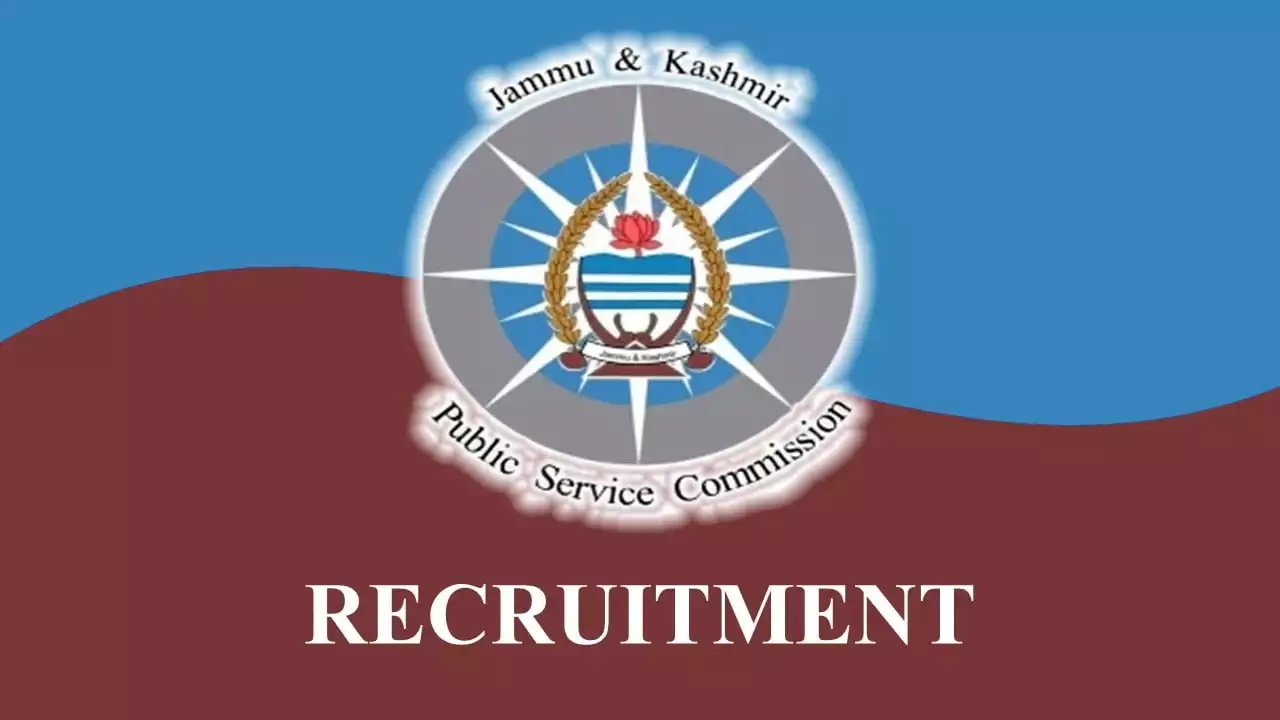 JKPSC 2023: JAMMU AND KASHMIR PUBLIC SERVICE COMMISSION RECRUITMENTS JKPSC 2023: JAMMU AND KASHMIR PUBLIC SERVICE COMMISSION RECRUITMENTS