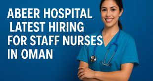 Abeer Hospital Hiring for Staff Nurses in Oman