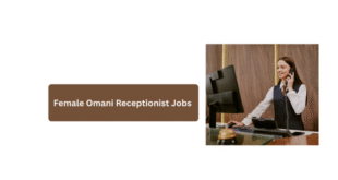Female Omani Receptionist Jobs 2026: Immediate Hiring Opportunity